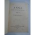   ANNA  (CEEA  CE  NU SE POATE)  roman  -  DUILIU  ZAMFIRESCU  -  Bucuresti, 1911 